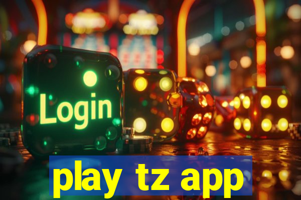 play tz app